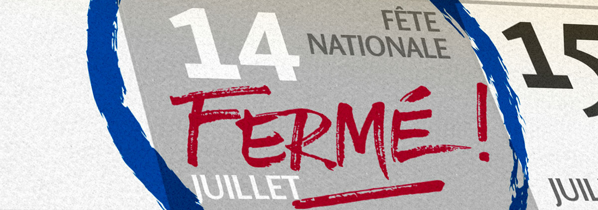 Restaurant fermé ce 14 juillet